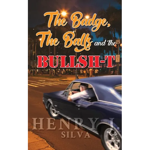 The Badge, the Balls & the Bullsh-t - Paperback