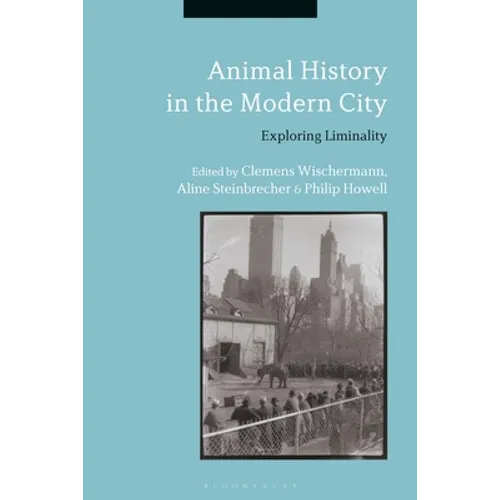 Animal History in the Modern City: Exploring Liminality - Paperback