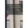 On the Writing of the Insane: With Illustrations - Hardcover
