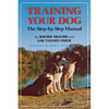 Training Your Dog: The Step-By-Step Manual - Hardcover