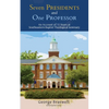 Seven Presidents and One Professor: An Account of 72 Years at Southeastern Baptist Theological Seminary - Paperback