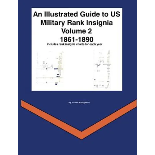 An Illustrated Guide to US Military Rank Insignia Volume 2 1861-1890 - Paperback