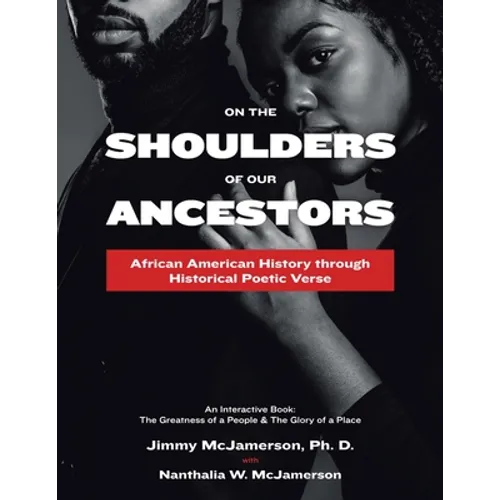 On the Shoulders of Our Ancestors: African American History Through Historical Poetic Verse - Paperback