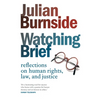Watching Brief: Reflections on Human Rights, Law, and Justice - Paperback