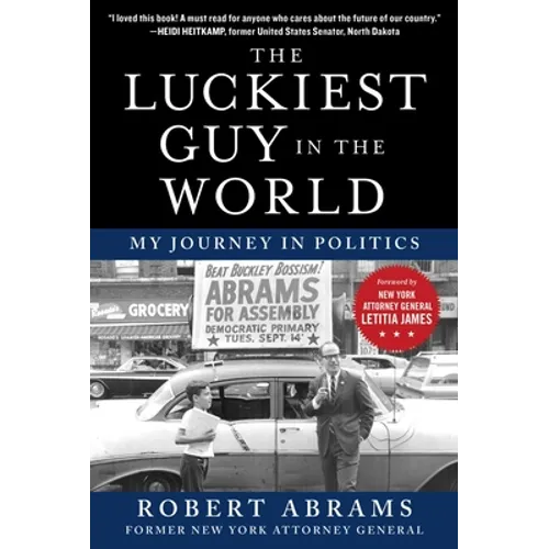 The Luckiest Guy in the World: My Journey in Politics - Hardcover