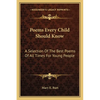 Poems Every Child Should Know: A Selection Of The Best Poems Of All Times For Young People - Paperback