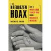 The Krebiozen Hoax: How a Mysterious Cancer Drug Shook Organized Medicine - Paperback