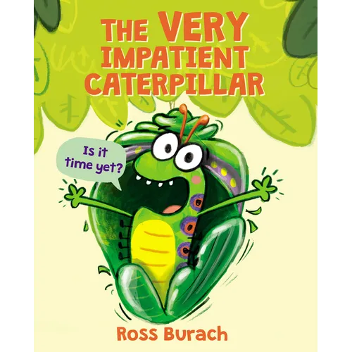 The Very Impatient Caterpillar (a Very Impatient Caterpillar Book) - Hardcover