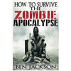 How To Survive The Zombie Apocalypse - Paperback