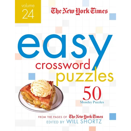 The New York Times Easy Crossword Puzzles Volume 24: 50 Monday Puzzles from the Pages of the New York Times - Spiral