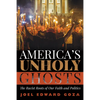 America's Unholy Ghosts: The Racist Roots of Our Faith and Politics - Hardcover