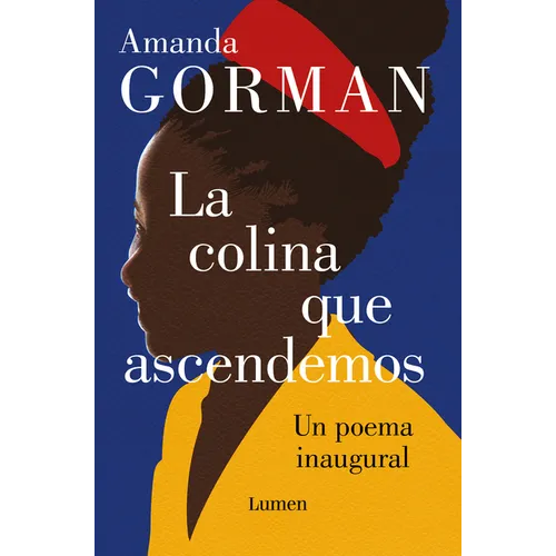 La Colina Que Ascendemos: Un Poema Inaugural / The Hill We Climb: An Inaugural Poem for the Country: Bilingual Books - Hardcover