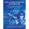 The Guided Imagery Handbook: 52 Scripts for Discovery and Recovery Using Symbols and Metaphor - Paperback