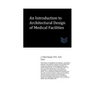 An Introduction to Architectural Design of Medical Facilities - Paperback