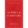 Scribes and Scripture: The Amazing Story of How We Got the Bible - Paperback