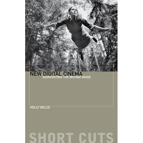 New Digital Cinema: Reinventing the Moving Image - Paperback