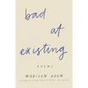 Bad At Existing: Poems - Paperback