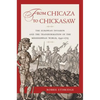 From Chicaza to Chickasaw: The European Invasion and the Transformation of the Mississippian World, 1540-1715 - Paperback
