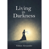 Living in Darkness - Hardcover