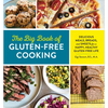 The Big Book of Gluten Free Cooking: Delicious Meals, Breads, and Sweets for a Happy, Healthy Gluten-Free Life - Paperback