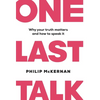 One Last Talk: Why Your Truth Matters and How to Speak It - Hardcover