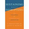 Sustaining While Disrupting: The Challenge of Congregational Innovation - Paperback