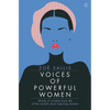 Voices of Powerful Women: Words of Wisdom from 40 of the World's Most Inspiring Women - Hardcover