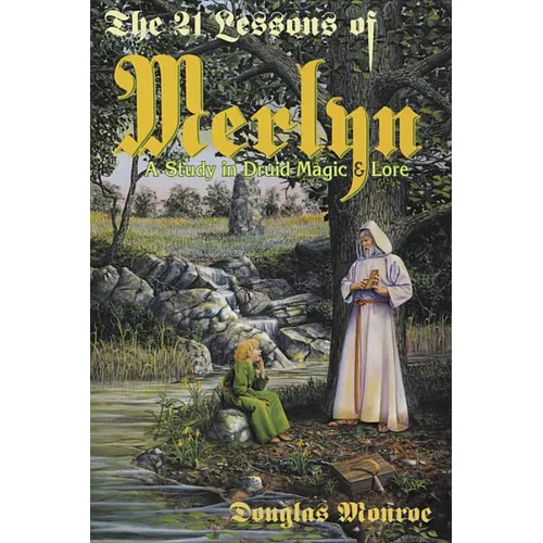 The 21 Lessons of Merlyn: A Study in Druid Magic & Lore - Paperback