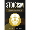 Stoicism: Stoic Wisdom to Gain Confidence, Calmness and Control Your Emotions. Stop Anxiety and Depression in Modern World. Develop Unbelievable Self - Hardcover