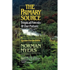 The Primary Source: Tropical Forests and Our Future - Paperback