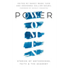 Power Women: Stories of Motherhood, Faith, and the Academy - Paperback