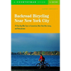 Backroad Bicycling Near New York City: 25 One-Day Bike Tours in Connecticut, New York, New Jersey, and Pennsylvania - Paperback