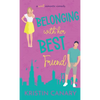 Belonging With Her Best Friend: A Sweet Romantic Comedy - Hardcover