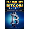 Blockchain and Bitcoin Basics: A Beginners Guide To Blockchain, Bitcoin, Other Cryptocurrencies And Why It's Important To Learn Now! - Paperback