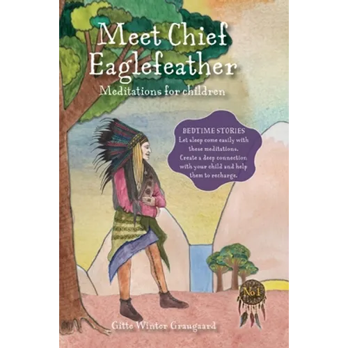 Meet Chief Eaglefeather: Meditations for children from The Valley of Hearts - Hardcover