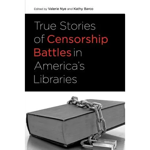 True Stories of Censorship Battles in America's Libraries - Paperback
