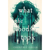 What the Woods Took - Hardcover