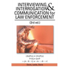 INTERVIEWING, INTERROGATION & COMMUNICATION for LAW ENFORCEMENT: (3rd Ed.) - Paperback