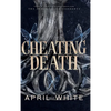 Cheating Death - Hardcover