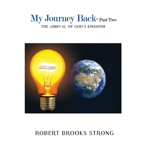 My Journey Back - Part Two 'The Arrival of God's Kingdom' - Paperback