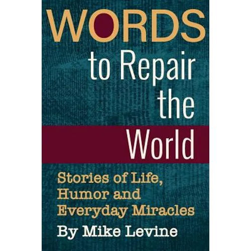 Words to Repair the World: Stories of Life, Humor and Everyday Miracles - Paperback