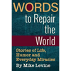 Words to Repair the World: Stories of Life, Humor and Everyday Miracles - Paperback