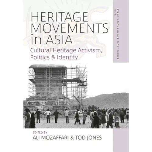 Heritage Movements in Asia: Cultural Heritage Activism, Politics, and Identity - Paperback