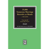 35,000 Tennessee Marriage Records and Bonds 1783-1870, "G-N". ( Volume #2 ) - Paperback