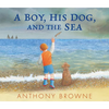 A Boy, His Dog, and the Sea - Hardcover