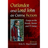 Outlander and Lord John as Crime Fiction: Essays on the Novels, Stories and TV Series - Paperback
