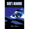 Blue Memoirs: Faces, Places and Lives of a U.S. Spy/Counterspy - Paperback
