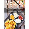 Vegan Sauce: 30+ Tasty, Healthy, Amazing Vegan Sauce Recipes To Perfect Your Meals - Paperback
