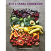 The Chakra Cookbook: Colorful Vegan Recipes to Balance Your Body and Energize Your Spirit - Hardcover