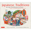 Japanese Traditions: Rice Cakes, Cherry Blossoms and Matsuri: A Year of Seasonal Japanese Festivities - Hardcover